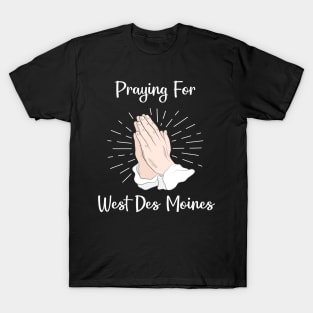 Praying For West Des Moines T-Shirt